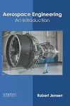 Aerospace Engineering: An Introduction cover