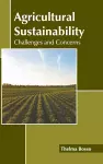 Agricultural Sustainability: Challenges and Concerns cover