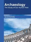 Archaeology: The Study of Our Human Past cover