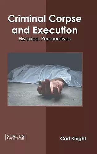 Criminal Corpse and Execution: Historical Perspectives cover