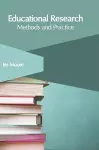Educational Research: Methods and Practice cover