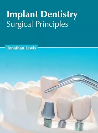 Implant Dentistry: Surgical Principles cover