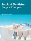 Implant Dentistry: Surgical Principles cover