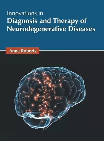 Innovations in Diagnosis and Therapy of Neurodegenerative Diseases cover