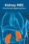 Kidney Mri: Preclinical Applications cover