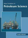 New Frontiers in Petroleum Science cover