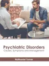 Psychiatric Disorders: Causes, Symptoms and Management cover