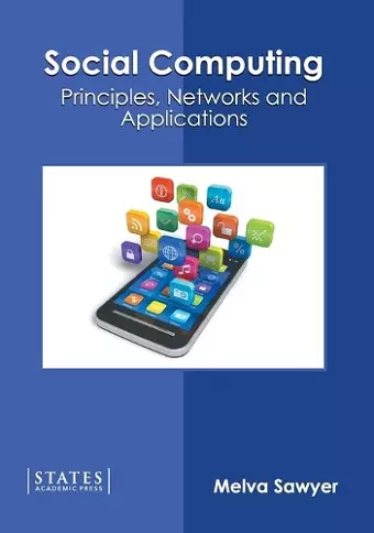 Social Computing: Principles, Networks and Applications cover