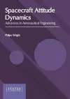 Spacecraft Attitude Dynamics: Advances in Aeronautical Engineering cover