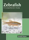 Zebrafish: A Comprehensive Study cover