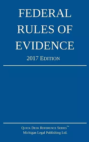 Federal Rules of Evidence; 2017 Edition cover