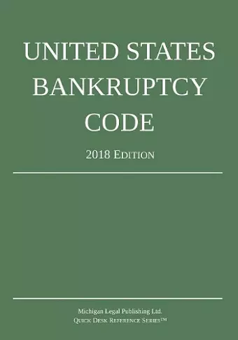 United States Bankruptcy Code; 2018 Edition cover