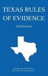 Texas Rules of Evidence; 2018 Edition cover