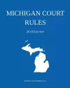 Michigan Court Rules; 2018 Edition cover