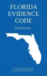 Florida Evidence Code; 2018 Edition cover