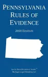 Pennsylvania Rules of Evidence; 2018 Edition cover