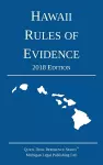 Hawaii Rules of Evidence; 2018 Edition cover