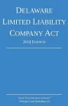 Delaware Limited Liability Company Act; 2018 Edition cover