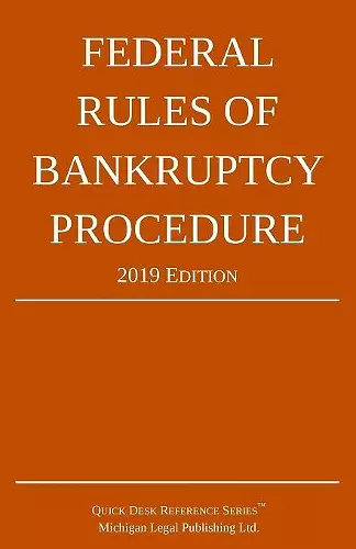 Federal Rules of Bankruptcy Procedure; 2019 Edition cover