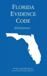 Florida Evidence Code; 2019 Edition cover