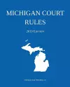 Michigan Court Rules; 2019 Edition cover