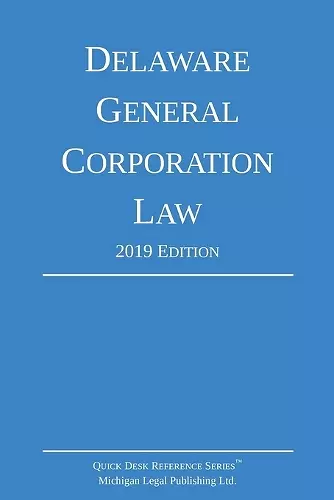 Delaware General Corporation Law; 2019 Edition cover