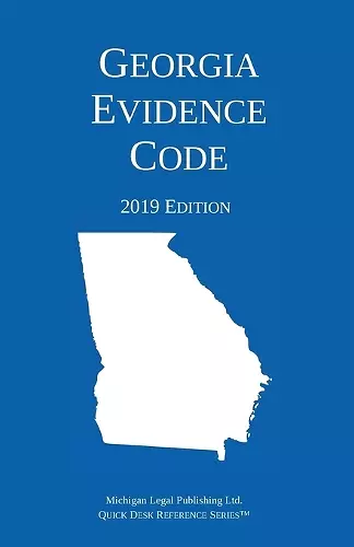 Georgia Evidence Code; 2019 Edition cover