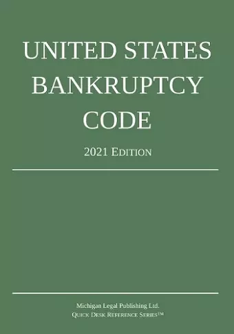 United States Bankruptcy Code; 2021 Edition cover