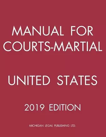 Manual for Courts-Martial United States (2019 Edition) cover