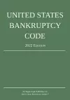 United States Bankruptcy Code; 2022 Edition cover