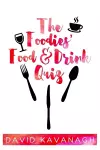 The Foodies' Food & Drink Quiz cover