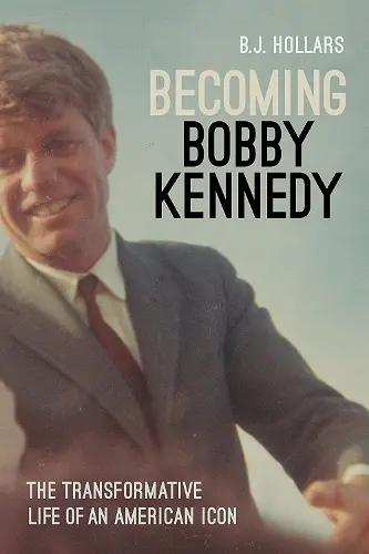 Becoming Bobby Kennedy cover
