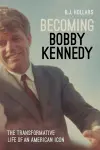 Becoming Bobby Kennedy cover