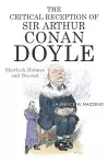 The Critical Reception of Sir Arthur Conan Doyle cover