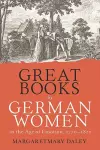 Great Books by German Women in the Age of Emotion, 1770-1820 cover