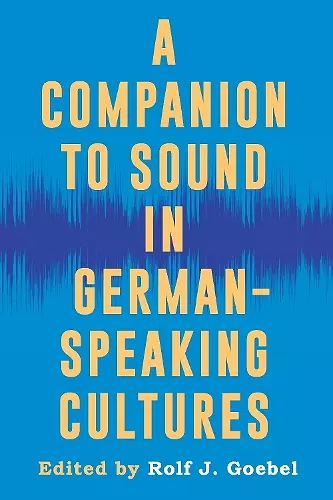 A Companion to Sound in German-Speaking Cultures cover