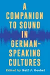 A Companion to Sound in German-Speaking Cultures cover