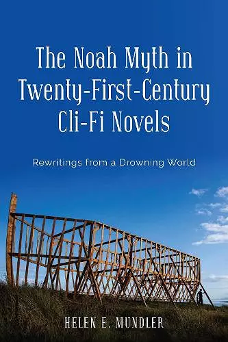 The Noah Myth in Twenty-First-Century Cli-Fi Novels cover