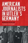 American Journalists in Hitler's Germany cover