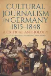 Cultural Journalism in Germany, 1815–1848 cover