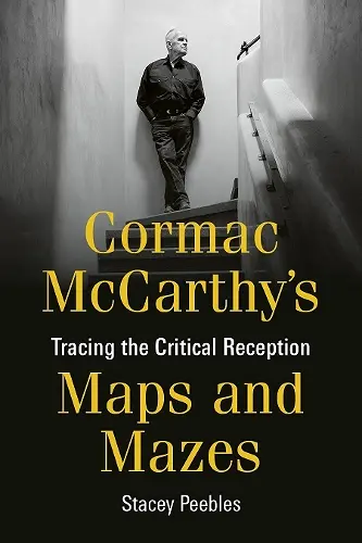 Cormac McCarthy's Maps and Mazes cover