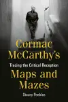 Cormac McCarthy's Maps and Mazes cover
