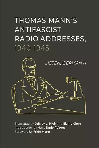 Thomas Mann’s Antifascist Radio Addresses, 1940–1945 cover