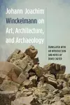 Johann Joachim Winckelmann on Art, Architecture, and Archaeology cover
