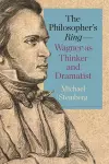 The Philosopher’s Ring—Wagner as Thinker and Dramatist cover