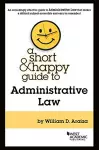 A Short & Happy Guide to Administrative Law cover