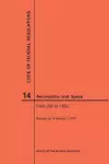 Code of Federal Regulation, Title 14, Aeronautics and Space, Parts 200-1199, 2017 cover
