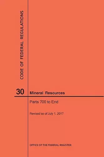 Code of Federal Regulations Title 30, Mineral Resources, Parts 700-End, 2017 cover