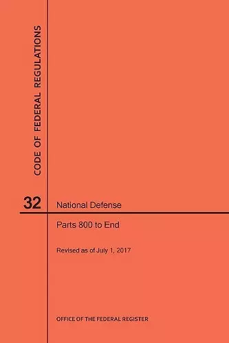 Code of Federal Regulations Title 32, National Defense, Parts 800-End, 2017 cover