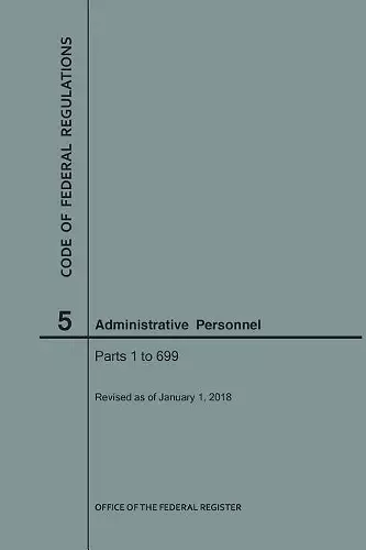 Code of Federal Regulations Title 5, Administrative Personnel Parts 1-699, 2018 cover